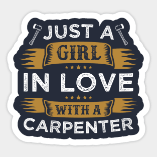 Just a Girl in Love with a Carpenter Funny Carpentry Saying Sticker